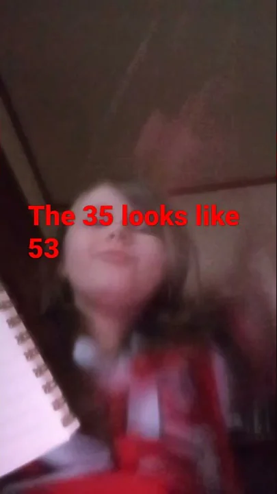 35 looks like 53 for some reason