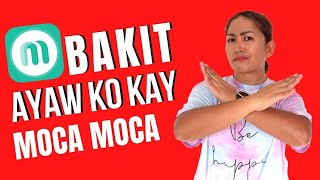 Moca Moca | Bakit Ayaw Ko Sa App Na Ito