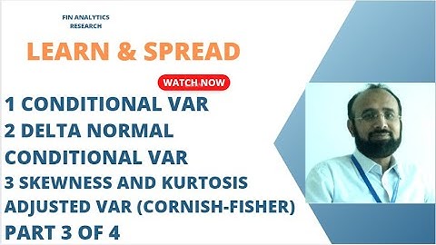 historical conditional var, parametric conditional var and Cornish Fisher sk and kurt adjusted var