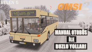 MANUAL OTOBÜS İLE BUZLU YOLLAR! - Türk Yapımı Efsane Belen 5 Harita Modu! - OMSİ 2 MANUAL OTOBÜS İLE BUZLU YOLLAR! - Türk Yapımı Efsane Belen 5 Harita Modu! - OMSİ 2