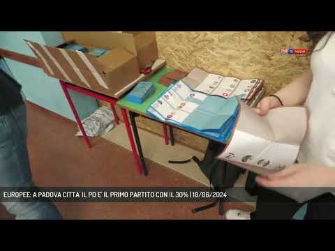 EUROPEE: A PADOVA CITTA' IL PD E' IL PRIMO PARTITO CON IL 30% | 10/06/2024