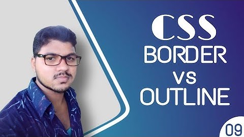 Border Vs Outline Explain || CSS Tutorial: 09
