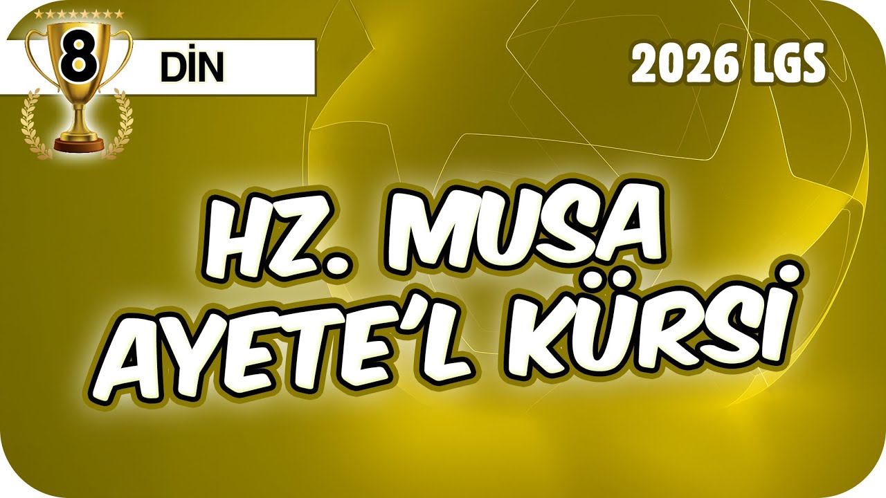 Hz. Musa - Ayete'l Kürsi 📖 8DIN4 #2026LGS