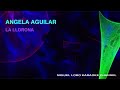 ANGELA AGUILAR - LA LLORONA - Karaoke Channel Miguel Lobo