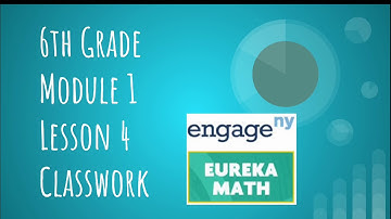 Engage NY // Eureka Math Grade 6 Module 1 Lesson 4 Classwork