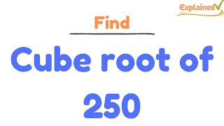 cube root of 250