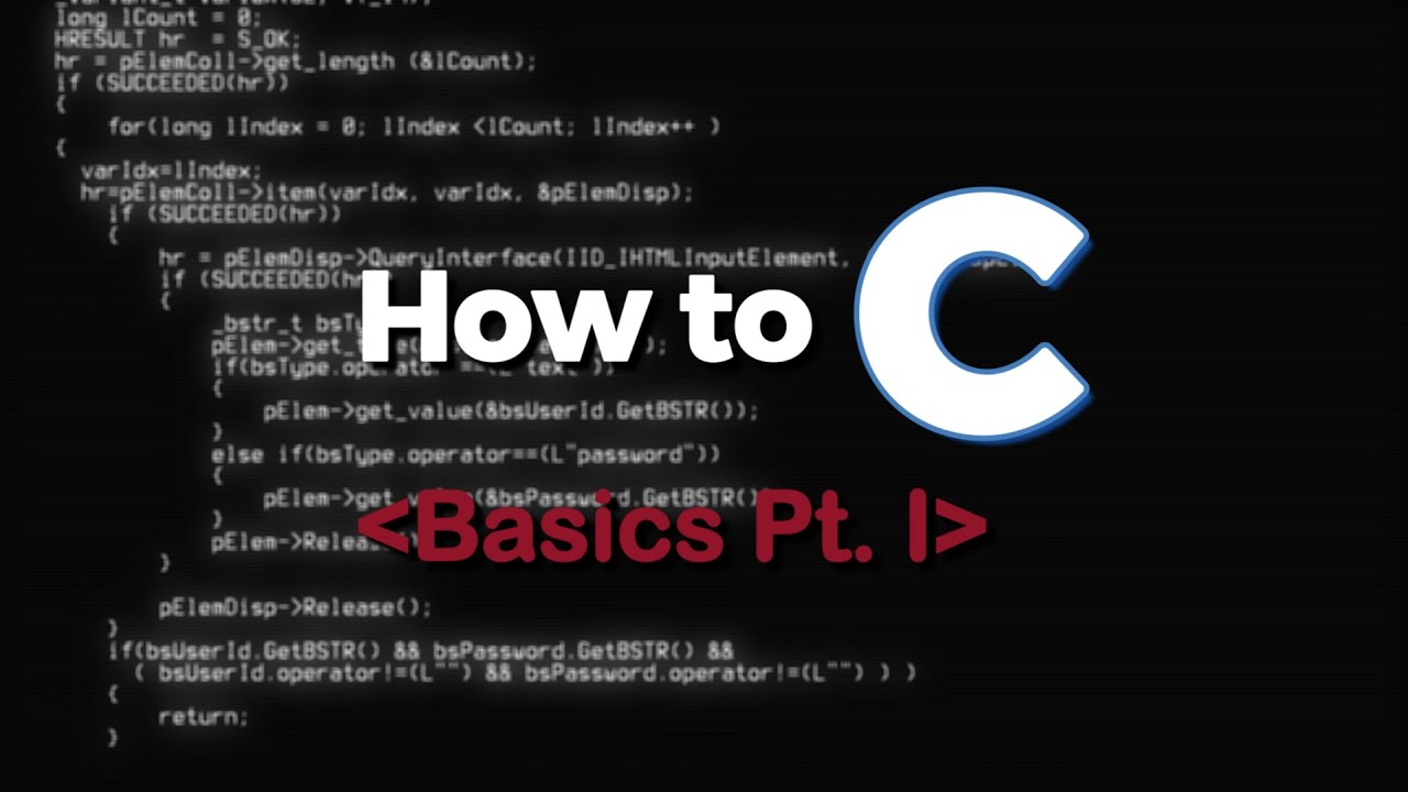 How to C: Basics (Pt. I) - YouTube