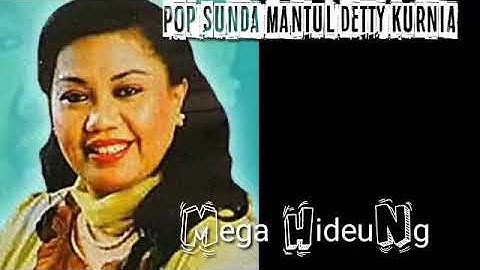 Pop Sunda Mantul Detty Kurnia - Mega Hideung