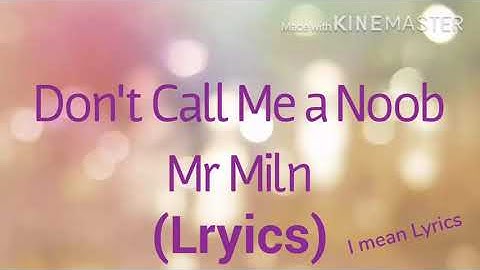 Don’t Call Me A Noob Lyrics