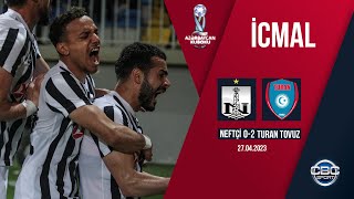 Neftçi 2:0 Turan Tovuz | Azərbaycan kuboku, yarımfinal, cavab oyunu | İCMAL