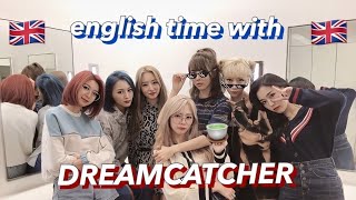 english time with DREAMCATCHER