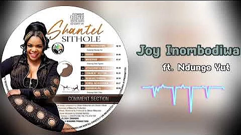 Joy Inombodiwa by Shantel Sithole & Ndunge Yut (Comment Section Audio)