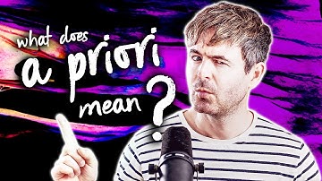 What do A Priori / A Posteriori mean? | Philosophy Glossary