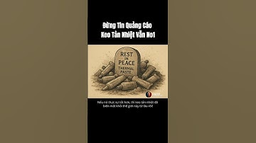 Đừng Tin Quảng Cáo: Keo Tản Nhiệt Vẫn Vô Đối!