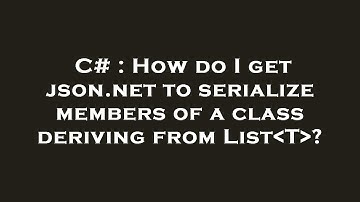 C# : How do I get json.net to serialize members of a class deriving from List T ?