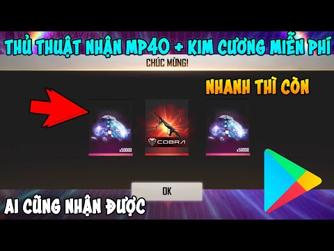 [Free Fire] Thủ thuật nhận full Mp40 mãng xà + kim cương  qua Ch play 100% được