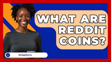 What Are Reddit Coins? - Be App Savvy