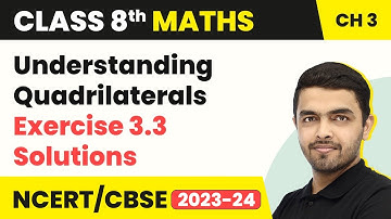 Understanding Quadrilaterals - Exercise 3.3 Solutions | Class 8 NCERT Maths Chapter 3 (2022-23)