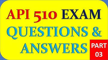 API 510  Pressure Vessel Inspector  Question & Answers /Part  3