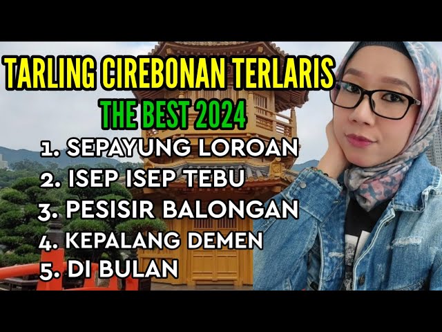 FULL ALBUM TARLING CIREBONAN TERLARIS THE BEST 2024 //Taman Nan Lian Garden Diamond Hill HK class=