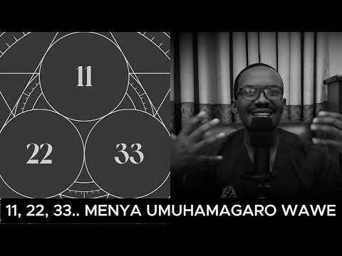 11 22 33 MENYA UMUHAMAGARO WAWE WA NYAWE UGENDEYE KU ITARIKI WAVUKIYEHO NUMEROLOGY IGICE CYA 2
