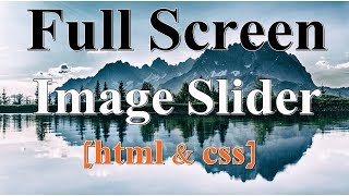 Full Screen Automatic Image Slider using html & css || Anish Web