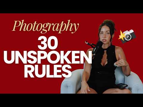 30 Unspoken Rules of Being a Photographer: Gear, Boundaries & Business