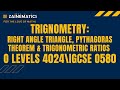TRIGNOMETRY: RIGHT ANGLE TRIANGLE, PYTHAGORAS THEOREM & TRIGNOMETRIC RATIOS O LEVEL MATHS 4024