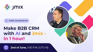 Make B2B CRM with AI and Jmix - in 1 hour! 🧑‍💻