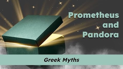 CKLA Grade 2 Domain 4 Lesson 2 Prometheus and Pandora