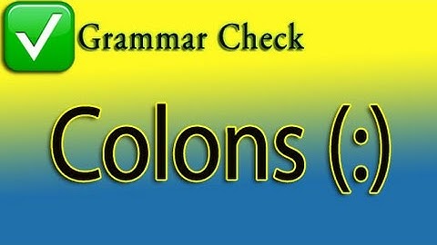 Colons: How to Use Colons Correctly in Your Sentences
