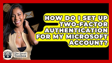 How Do I Set Up Two-Factor Authentication For My Microsoft Account? - TheEmailToolbox.com