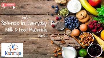 Std 4 Science Unit 4 : Science in Everyday Life - Milk & Food Materials :: PART 1