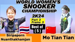 World Women's Championship Snooker 2024 | Siripaporn Nuanthakhamjan Vs Mo Tian Tian |Part-3 Frame-3|