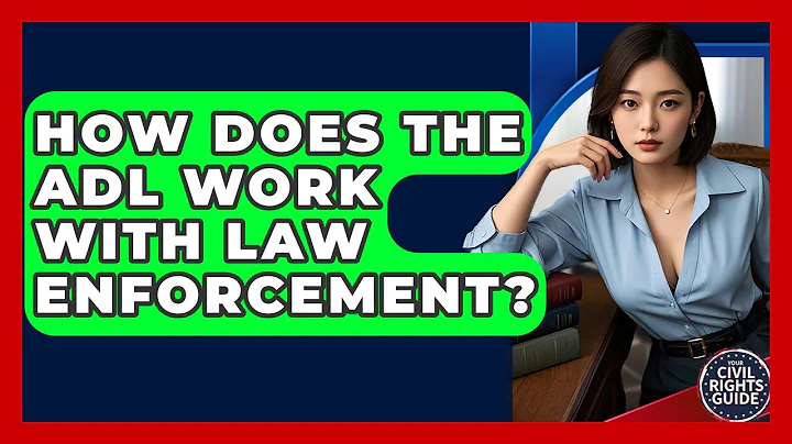 How Does The ADL Work With Law Enforcement? - Your Civil Rights Guide