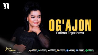 Fotima Ergasheva - Og'ajon (audio 2021)
