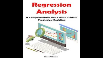 Regression Analysis: A Comprehensive and Clear Guide to Predictive Modeling - Simon Winston