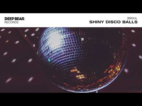 2SOUL - Shiny Disco Balls (Original Mix)