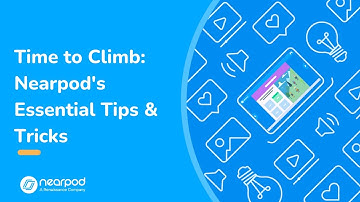 Time to Climb: Nearpod Essential Tips and Tricks