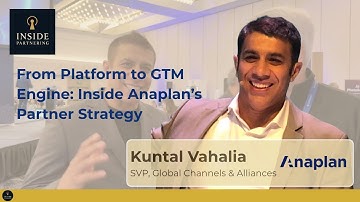 Kuntal Vahalia: From Platform to GTM Engine: Inside Anaplan’s Partner Strategy