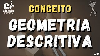O que é Geometria Descritiva - Geometria Descritiva e Desenho Técnico 01