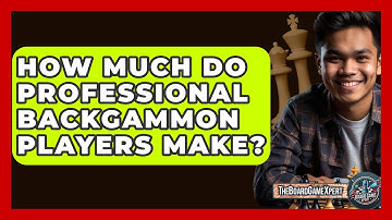 How Much Do Professional Backgammon Players Make? - The Board Game Xpert