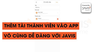 Hướng dẫn chia sẻ quyền điều khiển trong ứng dụng Javis Smart.