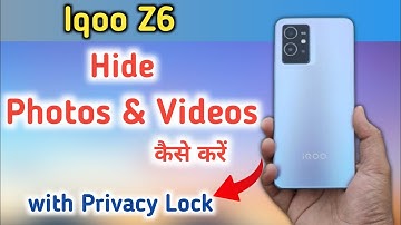 How to hide photos and videos in iqoo z6, iqoo z6 me photo kese hide kare, hide Photos