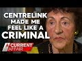 Centrelink cancels woman's carer allowance after 22 years | A Current Affair