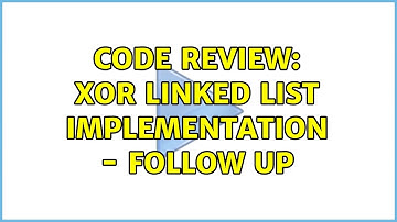 Code Review: XOR linked list implementation - Follow Up (2 Solutions!!)