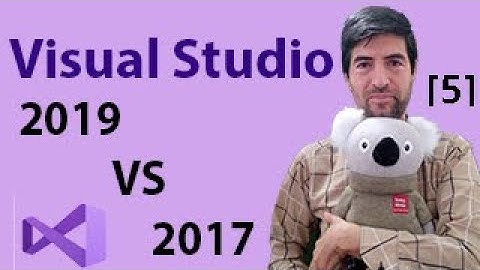 5. Visual Studio 2019 VS Visual Studio 2017 - What