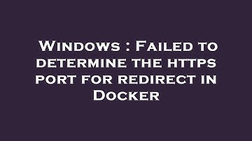 Windows : Failed to determine the https port for redirect in Docker