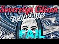 Sovereign Citizen Traveling and Teaching - FAIL - at Both.