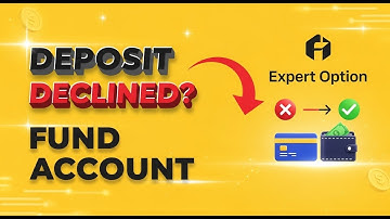 Expert Option Deposit Declined? Easy Steps to Fund Your Account